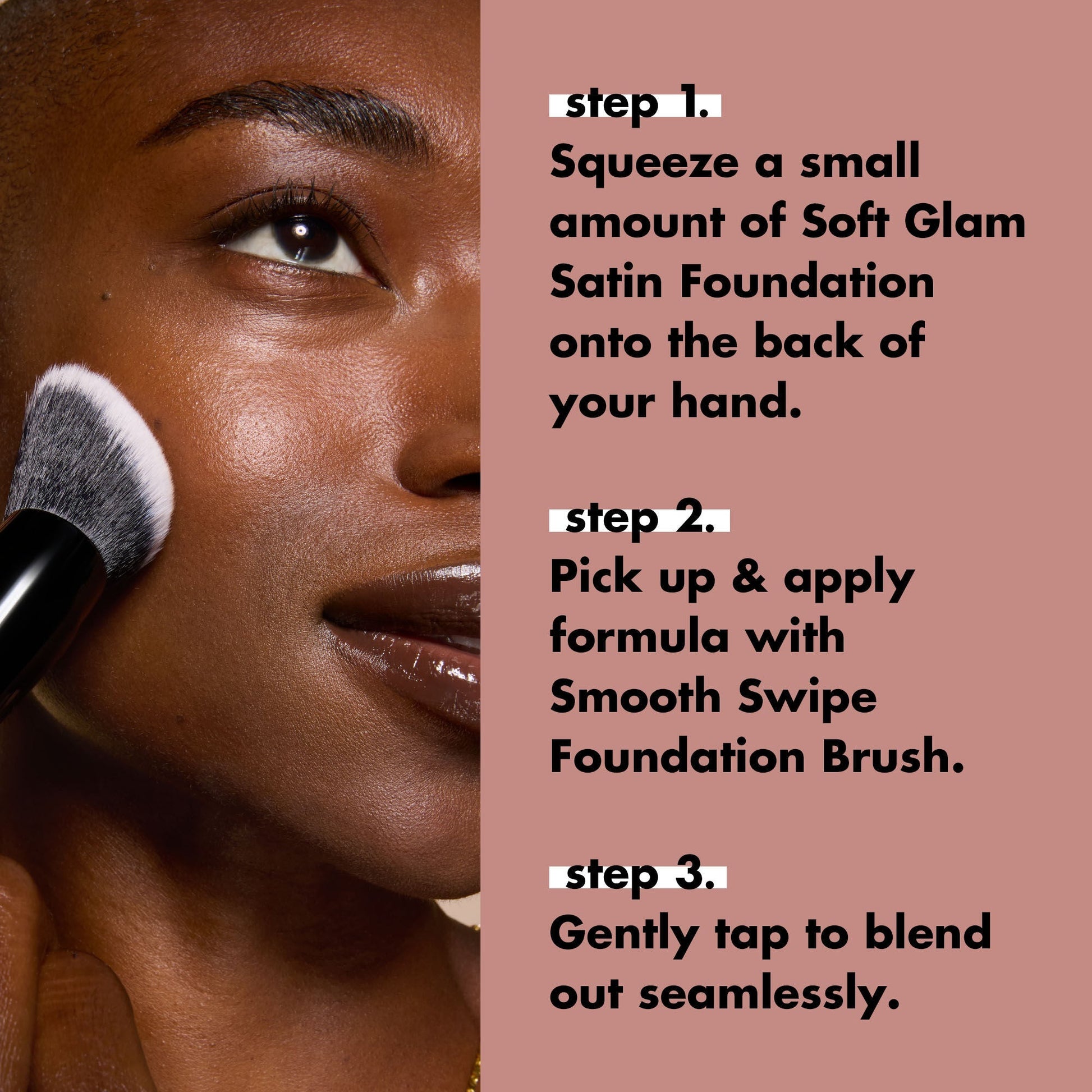 smooth-swipe-foundation-brush-w7 0925_EDUCATION_SMOOTHSWIPEFOUNDATIONBRUSH_HOWTOUSE.jpg